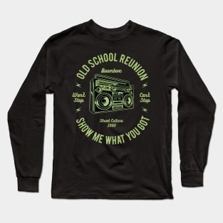 Show Me What You Got Old School Reunion Long Sleeve T-Shirt